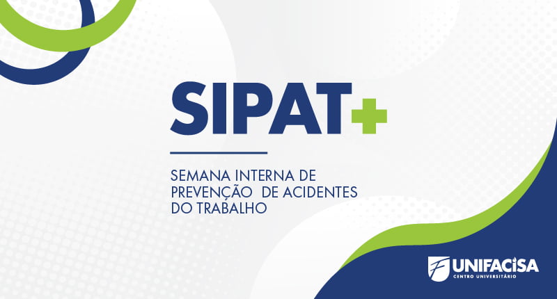 Abril Verde: Unifacisa realizará Semana Interna de Prevenção de Acidentes do Trabalho (SIPAT)