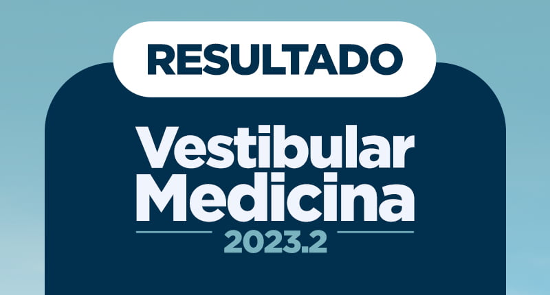 Confira; Resultado do processo seletivo de medicina 2023.2