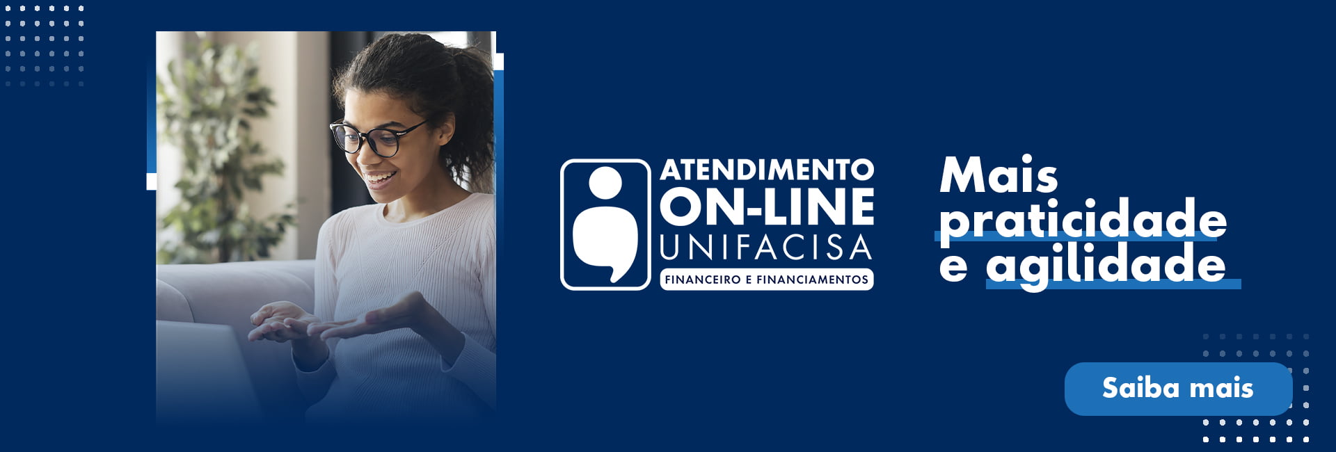 Unifacisa amplia serviços de atendimento on-line para financiamento e financeiro; Confira!