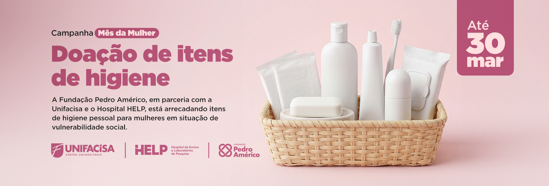 A Unifacisa, em parceria com a Funda&ccedil;&atilde;o Pedro Am&eacute;rico e o Hospital HELP promovem campanha para mulheres em situa&ccedil;&atilde;o de vulnerabilidade